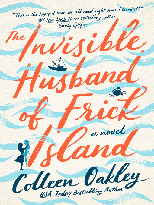 Title details for The Invisible Husband of Frick Island by Colleen Oakley - Available